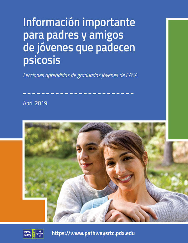 Información importante para padres y amigos de jóvenes que padecen psicosis: Lecciones aprendidas de graduados jóvenes de EASA